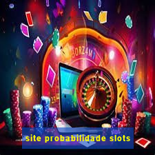 site probabilidade slots